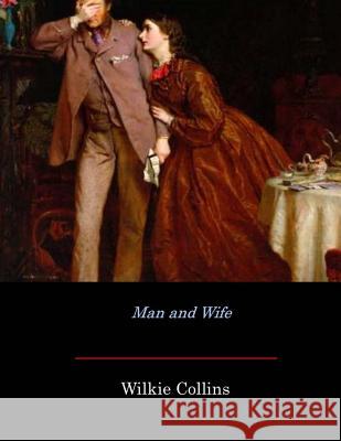 Man and Wife Wilkie Collins 9781548789978 Createspace Independent Publishing Platform - książka