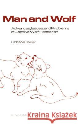Man and Wolf: Advances, Issues, and Problems in Captive Wolf Research Frank, H. 9789061936145 Springer - książka