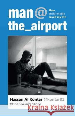 Man at the Airport Hassan Al Kontar 9781777010188 Tidewater Press - książka
