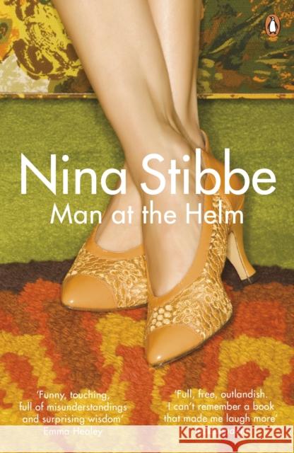 Man at the Helm: The hilarious debut novel from one of Britain’s wittiest writers Nina Stibbe 9780241967805 Penguin Books Ltd - książka