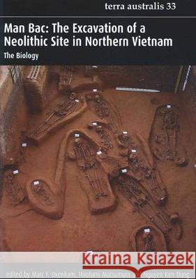 Man Bac: The Excavation of a Neolithic Site in Northern Vietnam Marc F. Oxenham Hirofumi Matsumura Nguyen Kim Dung 9781921862229 Anu Press - książka