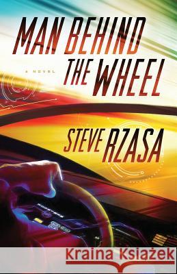 Man Behind the Wheel Steve Rzasa 9781530125524 Createspace Independent Publishing Platform - książka
