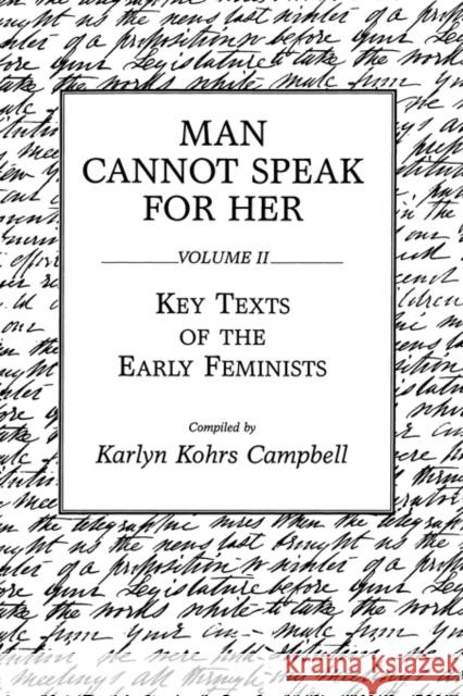 Man Cannot Speak for Her: Volume II; Key Texts of the Early Feminists Kohrs Campbell, Karlyn 9780275932671 Praeger Publishers - książka