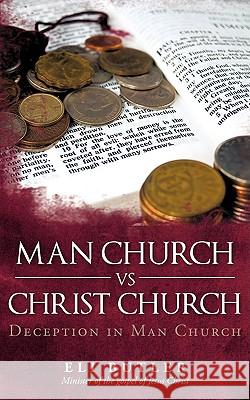 Man Church vs Christ Church: Deception in man church. Butler, Eli 9781440123726 iUniverse.com - książka
