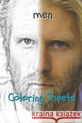 Man Coloring Sheets: 30 Man Drawings, Coloring Sheets Adults Relaxation, Coloring Book for Kids, for Girls, Volume 6 Coloring Books 9781797939100 Independently Published - książka