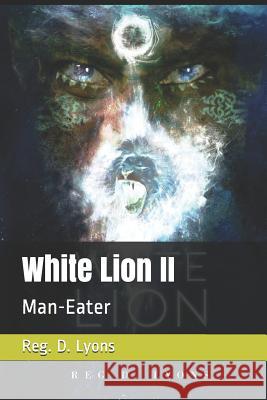 Man Eater: White Lion II Reg D. Lyons 9781719964340 Independently Published - książka