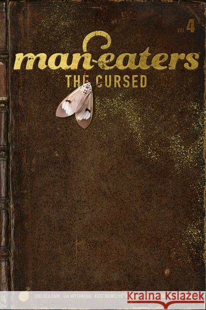 Man-Eaters, Volume 4: The Cursed Chelsea Cain Kate Niemczyk Lia Miternique 9781534321120 Image Comics - książka