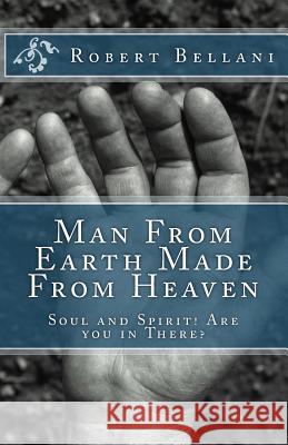 Man From Earth Made From Heaven: Soul and Spirit! Are You All In There? Puls, Lucinda 9781497335035 Createspace - książka