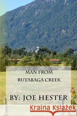 Man from Rutabaga Creek Joe Hester 9781533091864 Createspace Independent Publishing Platform - książka