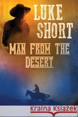 Man From the Desert Luke Short 9781680680751 Ethan Ellenberg Literary Agency - książka