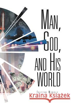 Man, God, and His World Fritzan Mundle 9781469149356 Xlibris Corporation - książka