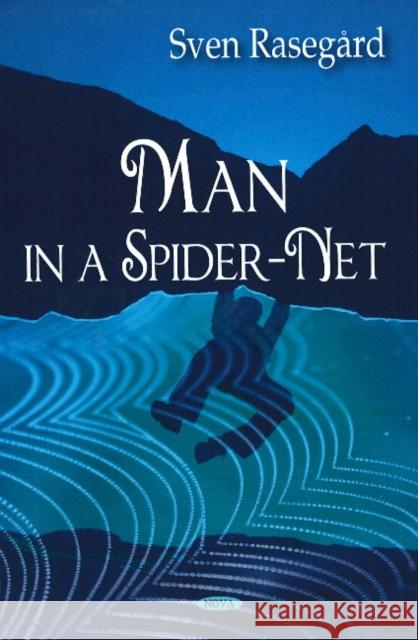 Man in a Spider-Net Sven Rasegård 9781600214141 Nova Science Publishers Inc - książka