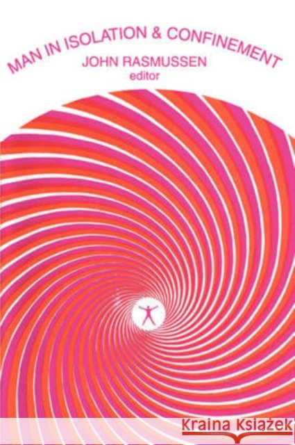 Man in Isolation & Confinement Rasmussen, John E. 9780202361451 Aldine - książka