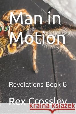 Man in Motion Rex Crossley 9781718179844 Independently Published - książka