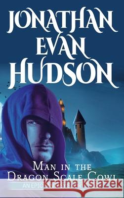 Man in the Dragon Scale Cowl: An Epic Fantasy Short Story Jonathan Evan Hudson 9781955880701 Swordpulp Studios - książka