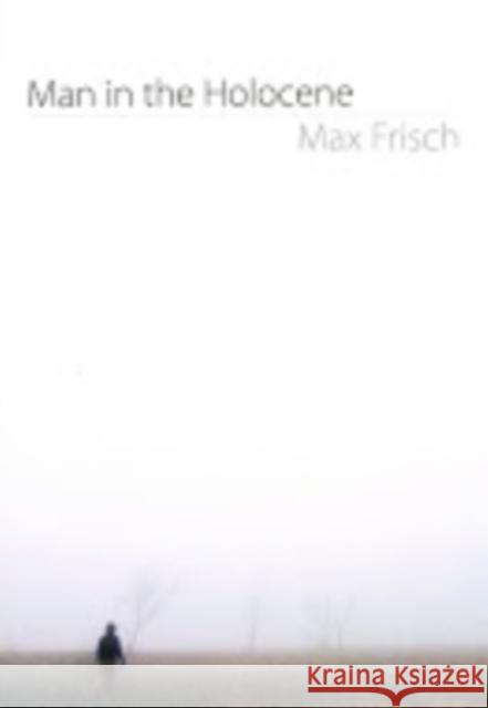 Man in the Holocene Max Frisch Geoffrey Skelton 9781564784667 Dalkey Archive Press - książka