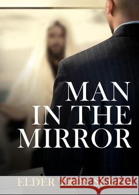 Man in the Mirror Elder Troy Suggs 9781944348175 PearlStone Publishing - książka