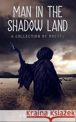 Man in the Shadow Land Jacob Floyd 9781733548281 Poet Tree Grove - książka