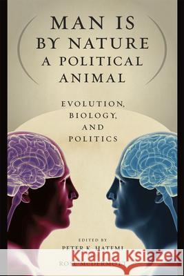 Man Is by Nature a Political Animal: Evolution, Biology, and Politics Hatemi, Peter K. 9780226319100 University of Chicago Press - książka