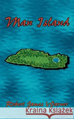 Man Island Robert James Warner 9780759615960 Authorhouse - książka