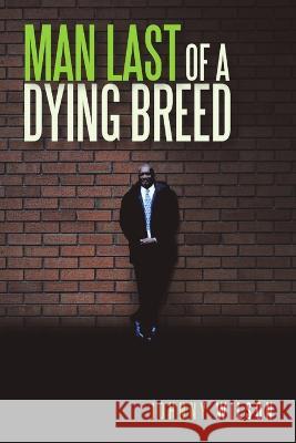 Man Last of a Dying Breed Johnny Wilson 9781684709601 Lulu Publishing Services - książka