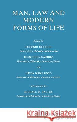 Man, Law and Modern Forms of Life Eugenio Bulygin Jean-Louis Gardies I. Niiniluoto 9789027718693 Kluwer Academic Publishers - książka