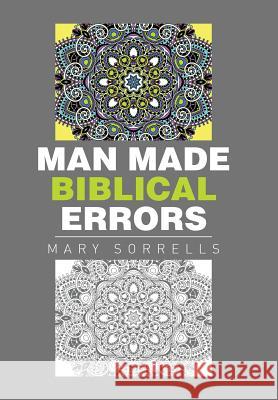 Man Made Biblical Errors Mary Sorrells 9781514434055 Xlibris - książka