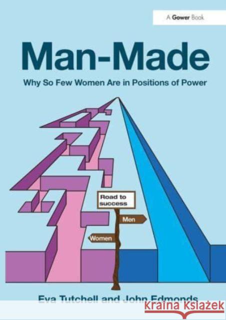 Man-Made: Why So Few Women Are in Positions of Power Eva Tutchell John Edmonds 9781032837161 Routledge - książka