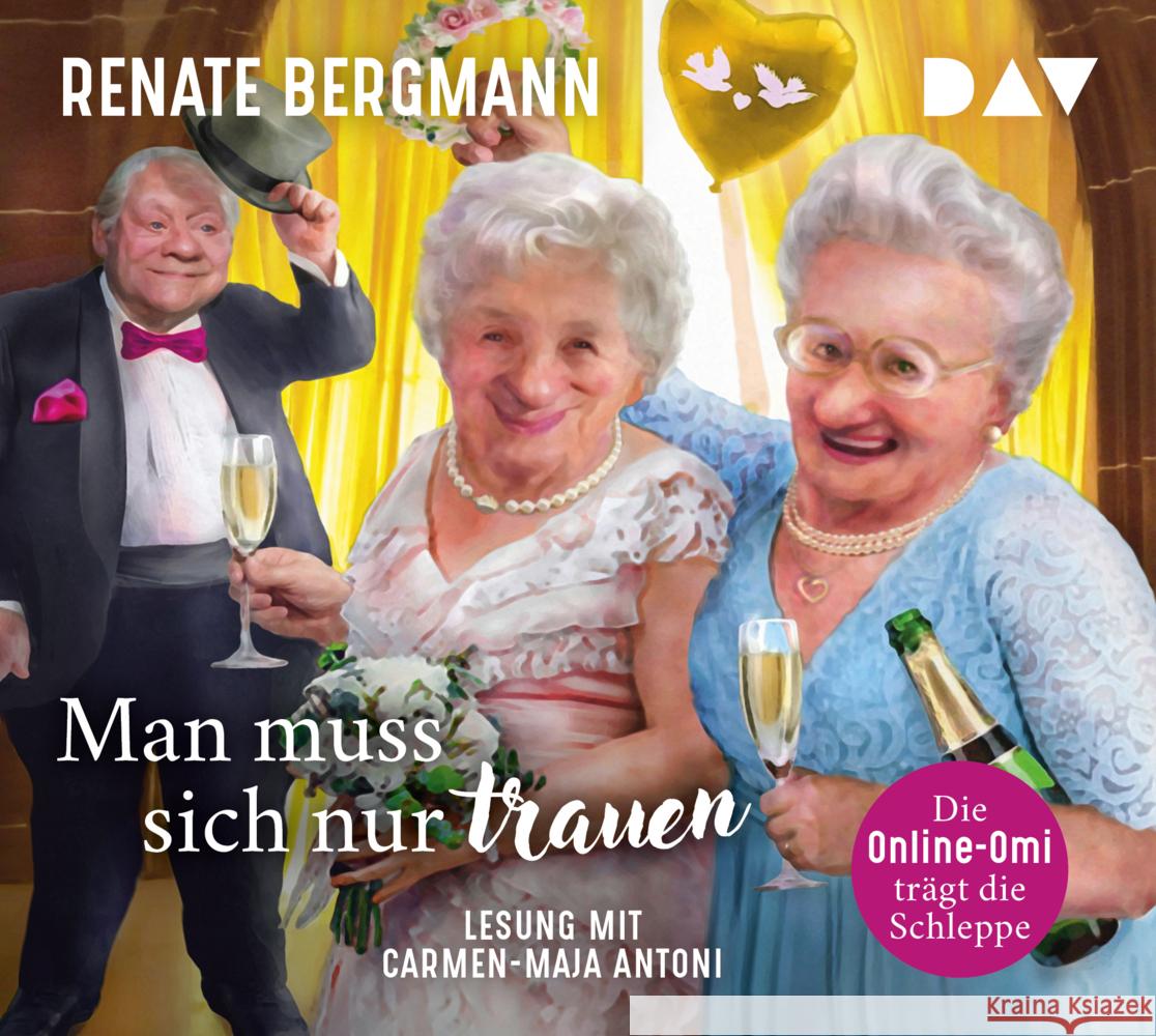 Man muss sich nur trauen. Die Online-Omi trägt die Schleppe, 4 Audio-CD Bergmann, Renate 9783742422552 Der Audio Verlag, DAV - książka