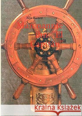 Man nannte ihn: El Capitán Basten, Ben 9783839147825 Books on Demand - książka