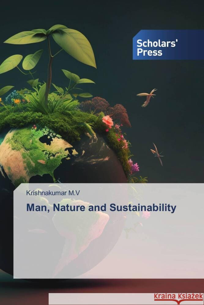 Man, Nature and Sustainability M.V, Krishnakumar 9786205523926 Scholars' Press - książka