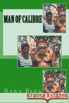 Man of Calibre Baka Barakove Bina 9781726457132 Createspace Independent Publishing Platform - książka