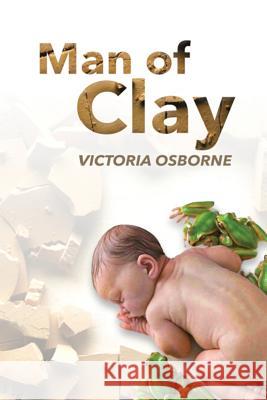 Man of Clay Victoria Osborne 9780994218117 Victoria Osborne - książka