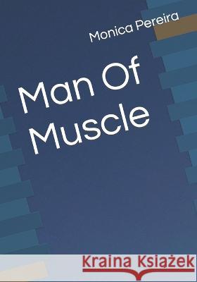 Man Of Muscle Monica Pereira 9798358063334 Independently Published - książka
