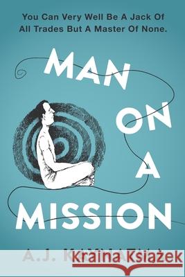 Man on a Mission A. J. Kaynatma 9781674740072 Independently Published - książka