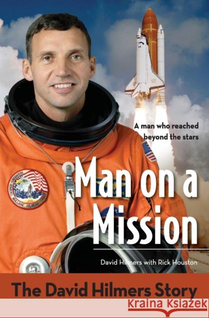 Man on a Mission: The David Hilmers Story Hilmers, David 9780310736134  - książka
