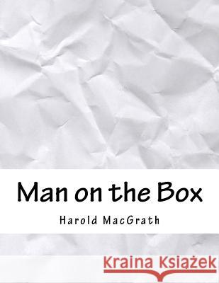 Man on the Box Harold Macgrath 9781984054739 Createspace Independent Publishing Platform - książka