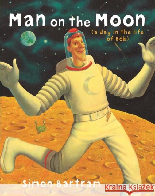 Man on the Moon: a day in the life of Bob Simon Bartram 9781840114911 Pearson Education Limited - książka