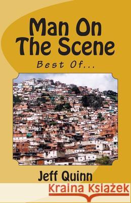 Man On The Scene: Best Of... Quinn, Jeff 9781442181663 Createspace - książka