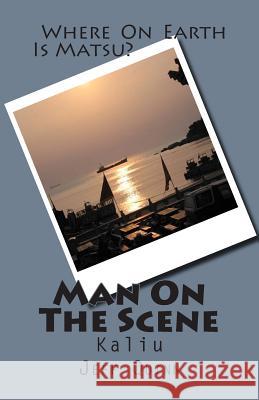 Man On The Scene: Kaliu Quinn, Jeff 9781463620158 Createspace - książka