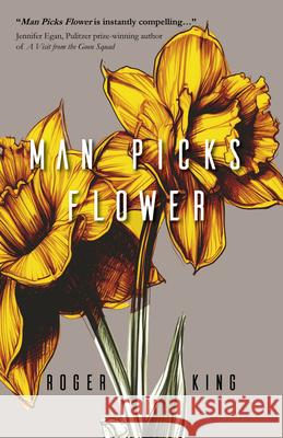 Man Picks Flower Roger King 9781646035663 Regal House Publishing - książka