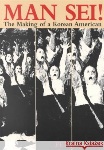 Man Sei!: The Making of a Korean American Hyun, Peter 9780824818661 University of Hawai'i Press - książka