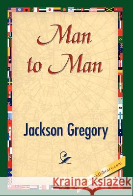 Man to Man Jackson Gregory 9781421841809 1st World Library - książka