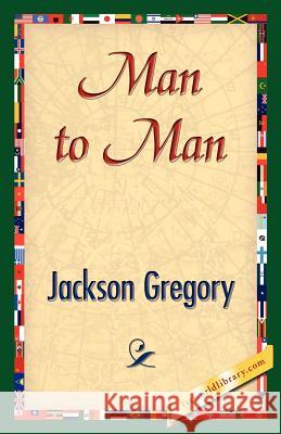 Man to Man Jackson Gregory 9781421842783 1st World Library - książka