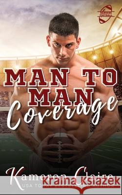 Man to Man Coverage Kameron Claire 9781965090053 Snuggle Whore Press, LLC - książka