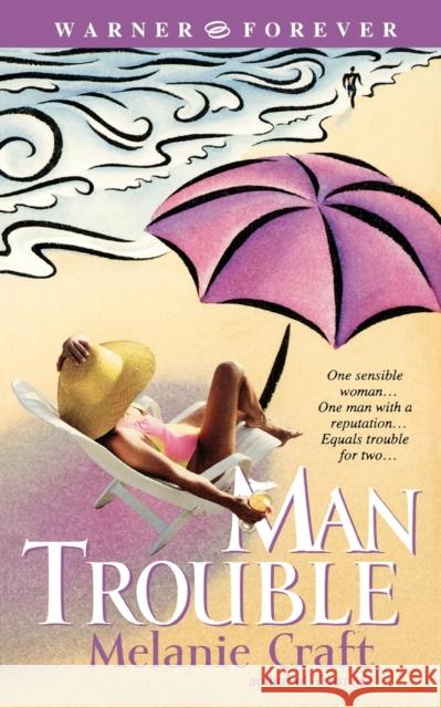 Man Trouble Melanie Craft 9780446612845 Warner Forever - książka