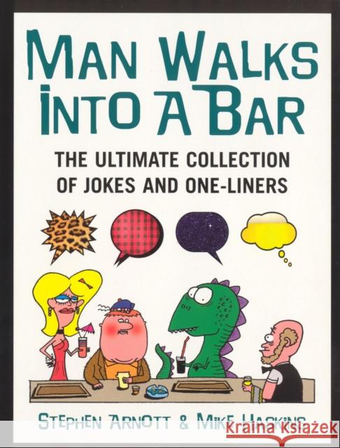 Man Walks Into A Bar: The Ultimate Collection of Jokes and One-Liners Stephen Arnott 9780091897659 Ebury Publishing - książka