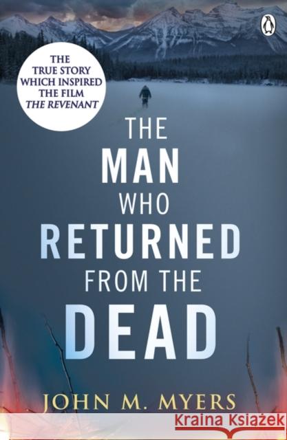 Man Who Returned from the Dead John M. Myers 9780718184964 MICHAEL JOSEPH - książka