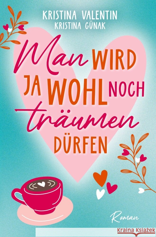 Man wird ja wohl noch träumen dürfen Valentin, Kristina, Günak, Kristina 9783759285843 via tolino media - książka
