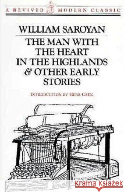 Man with the Heart in the Highlands: And Other Stories William Saroyan Herb Caen 9780811212052 New Directions Publishing Corporation - książka